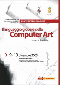 2003 dicembre 09/13  – Il linguaggio globale della Computer Art – 00
